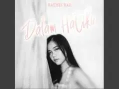 Lirik Lagu Dalam Hatiku – Rachel Rae Lirik Lagu Dalam Hatiku - Rachel Rae