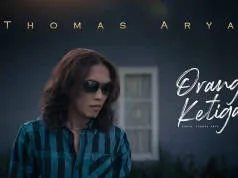 Lirik Lagu Orang Ketiga - Thomas Arya (Entah Siapa Yang Salah)